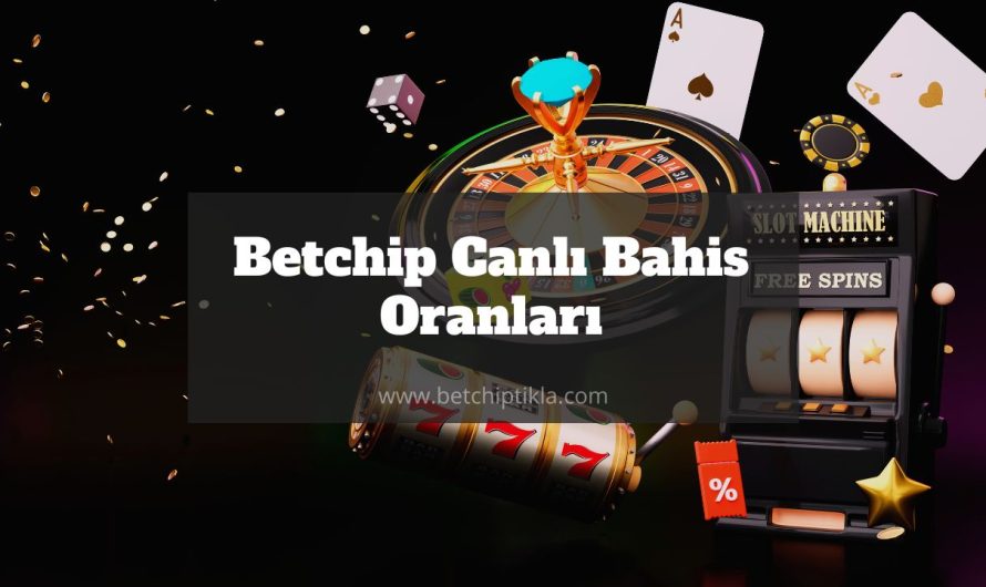 Betchip Canlı Bahis Oranları